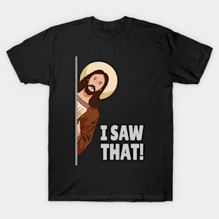 Jesus Meme I Saw That T-Shirt